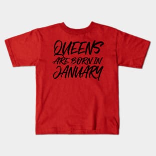 Queens are born in January Kids T-Shirt